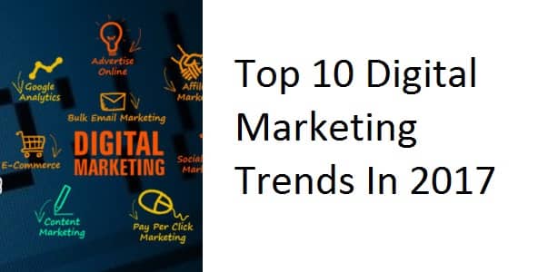 10 Digital Marketing Trends In 2017 That Will Boost Your Strategy