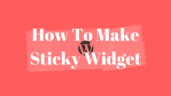 How To Make Sticky Widgets in WordPress
