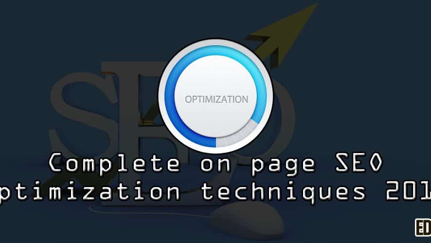 Complete on page SEO optimization techniques 2017