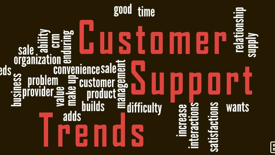 Customer Support Trends That Your Company Needs to Implement