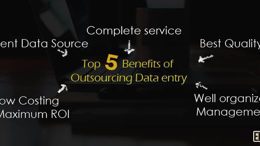 Top Five Benefits of Outsourcing Data entry